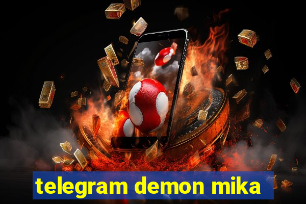 telegram demon mika